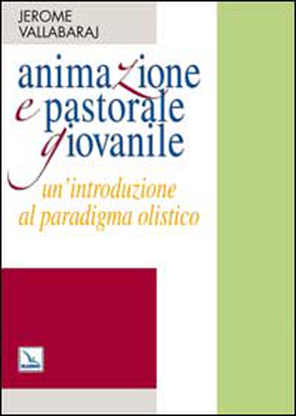 Animazione e pastorale giovanile. Un'introduzione al paradigma olistico - Librerie.coop Animazione e pastorale giovanile. Un'introduzione al paradigma olistico - Librerie.coop