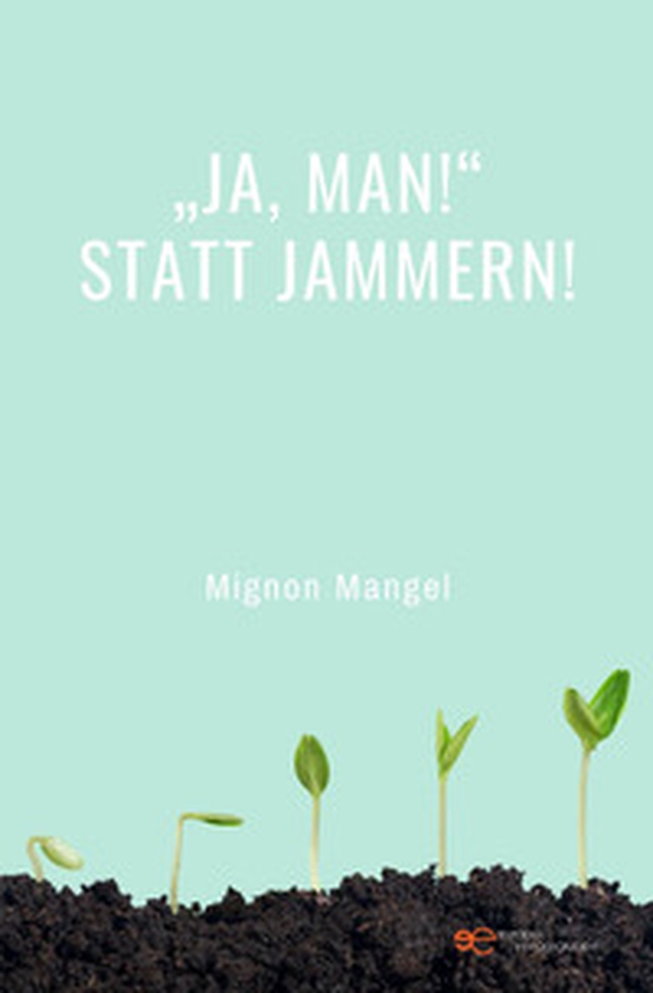 «Ja, man!» statt Jammern! - Librerie.coop «Ja, man!» statt Jammern! - Librerie.coop