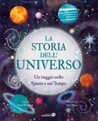 La storia dell'universo. Un viaggio nello spazio e nel tempo - Librerie.coop