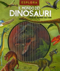 Il mondo dei dinosauri - Librerie.coop