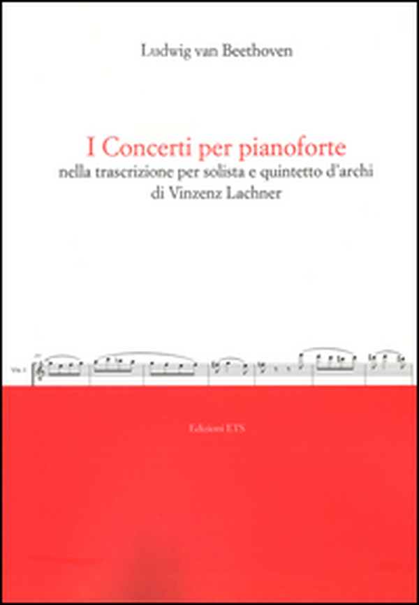 I concerti per pianoforte nella trascrizione per solista e quintetto d'archi di Vincenz Lachner - Librerie.coop I concerti per pianoforte nella trascrizione per solista e quintetto d'archi di Vincenz Lachner - Librerie.coop