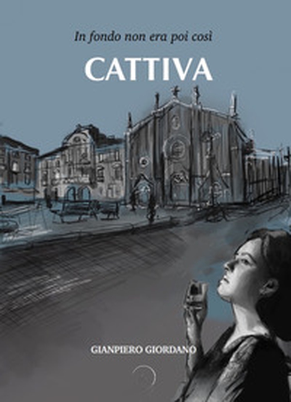 In fondo non era poi così cattiva - Librerie.coop In fondo non era poi così cattiva - Librerie.coop