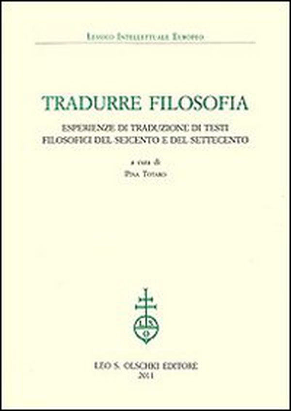 Tradurre filosofia. Esperienze di traduzione di testi filosofici del Seicento e del Settecento - Librerie.coop Tradurre filosofia. Esperienze di traduzione di testi filosofici del Seicento e del Settecento - Librerie.coop