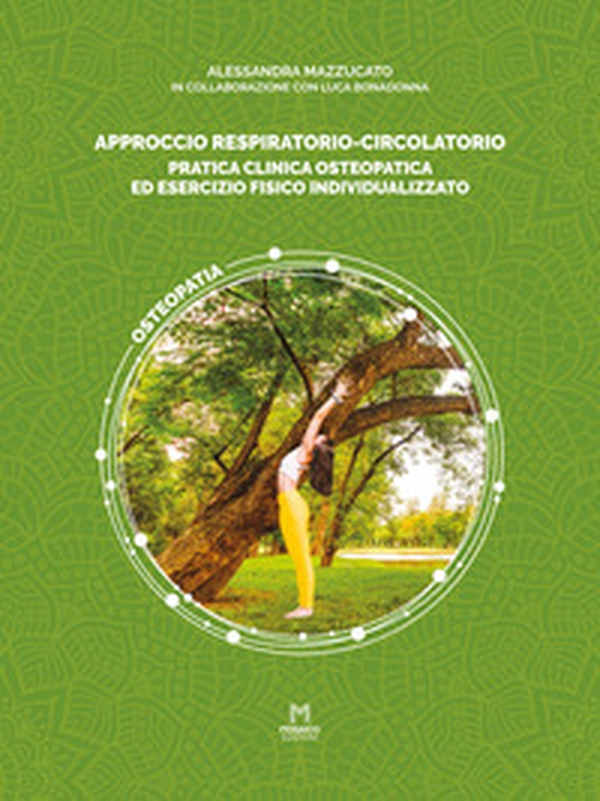 Approccio respiratorio-circolatorio. Pratica clinica osteopatica ed esercizio fisico individualizzato - Librerie.coop Approccio respiratorio-circolatorio. Pratica clinica osteopatica ed esercizio fisico individualizzato - Librerie.coop