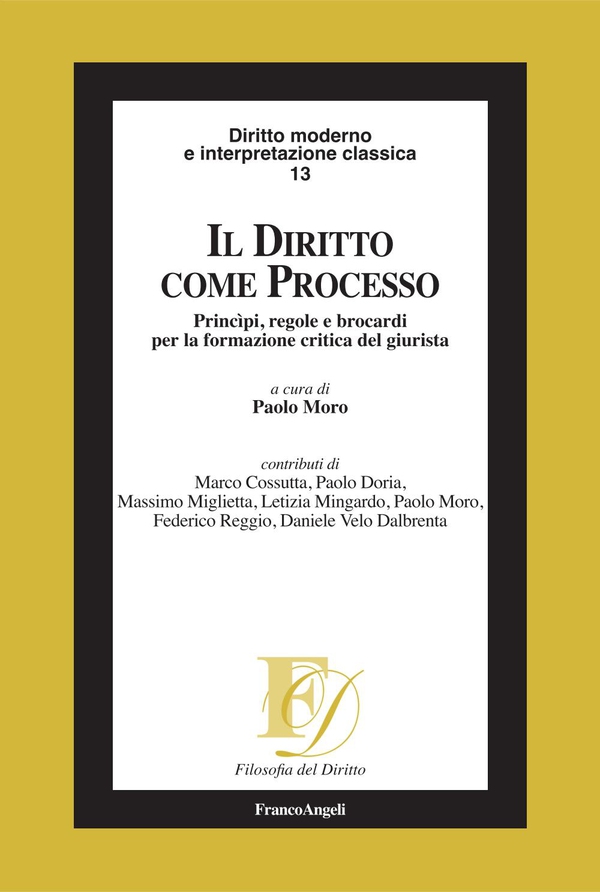 Il diritto come processo. Princìpi, regole e brocardi per la formazione critica del giurista - Librerie.coop Il diritto come processo. Princìpi, regole e brocardi per la formazione critica del giurista - Librerie.coop