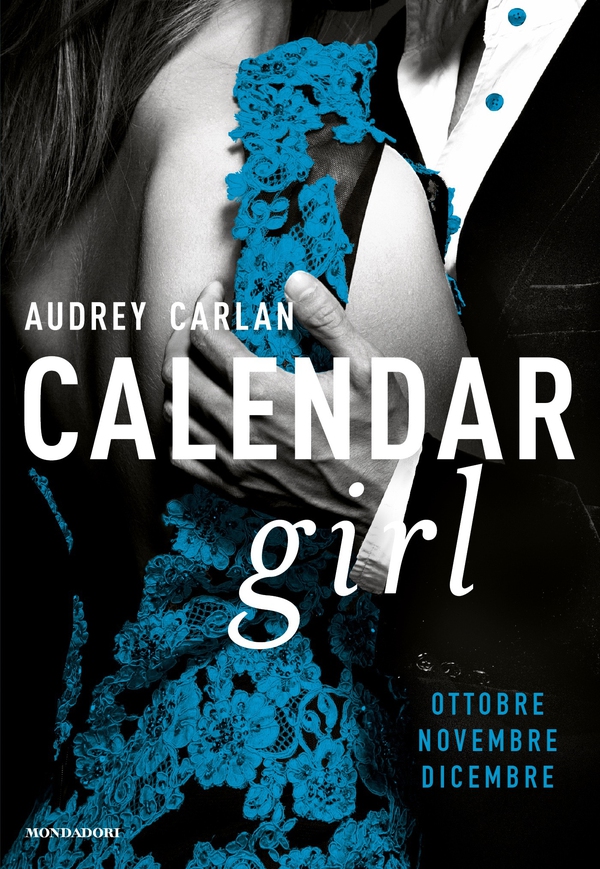 Calendar Girl. Ottobre - Novembre - Dicembre - Librerie.coop Calendar Girl. Ottobre - Novembre - Dicembre - Librerie.coop