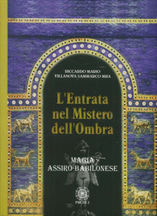L'entrata nel mistero dell'ombra. Magia assiro-babilonese - Librerie.coop L'entrata nel mistero dell'ombra. Magia assiro-babilonese - Librerie.coop