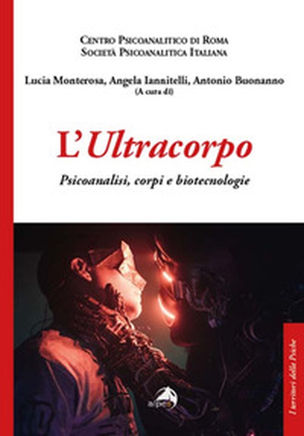 L'ultracorpo. Psicoanalisi, corpi e biotecnologie - Librerie.coop L'ultracorpo. Psicoanalisi, corpi e biotecnologie - Librerie.coop