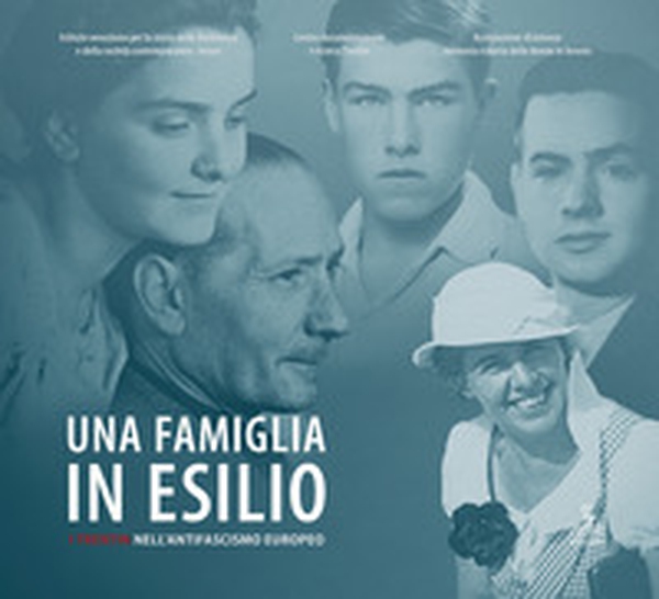 Una famiglia in esilio. I Trentin nell'antifascismo europeo - Librerie.coop Una famiglia in esilio. I Trentin nell'antifascismo europeo - Librerie.coop
