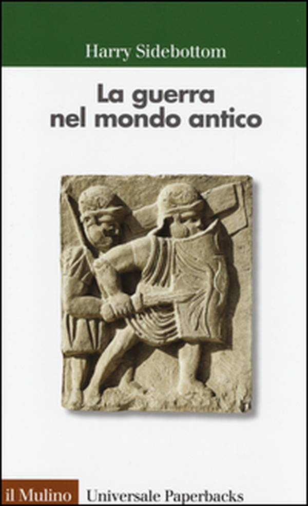 La guerra nel mondo antico - Librerie.coop La guerra nel mondo antico - Librerie.coop