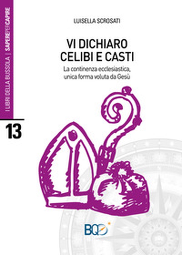 Vi dichiaro celibi e casti. La continenza ecclesiastica, unica forma voluta d Gesù - Librerie.coop Vi dichiaro celibi e casti. La continenza ecclesiastica, unica forma voluta d Gesù - Librerie.coop