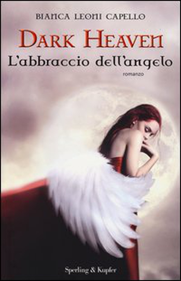 L'abbraccio dell'angelo. Dark heaven - Librerie.coop L'abbraccio dell'angelo. Dark heaven - Librerie.coop