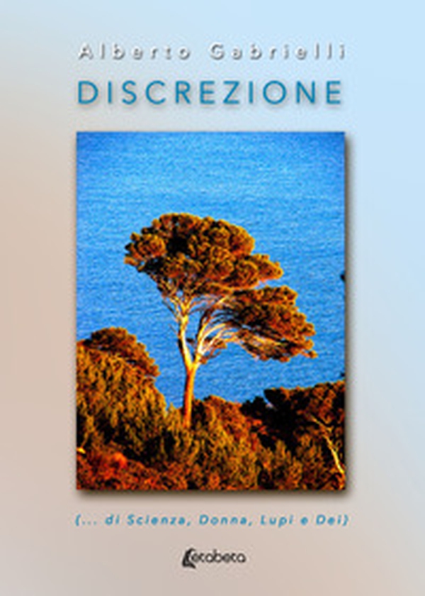 Discrezione (...di scienza, donna, lupi e dei) - Librerie.coop Discrezione (...di scienza, donna, lupi e dei) - Librerie.coop
