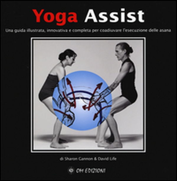 Yoga assist. Una guida illustrata, innovativa e completa per coadiuvare l'esecuzione delle asana - Librerie.coop Yoga assist. Una guida illustrata, innovativa e completa per coadiuvare l'esecuzione delle asana - Librerie.coop