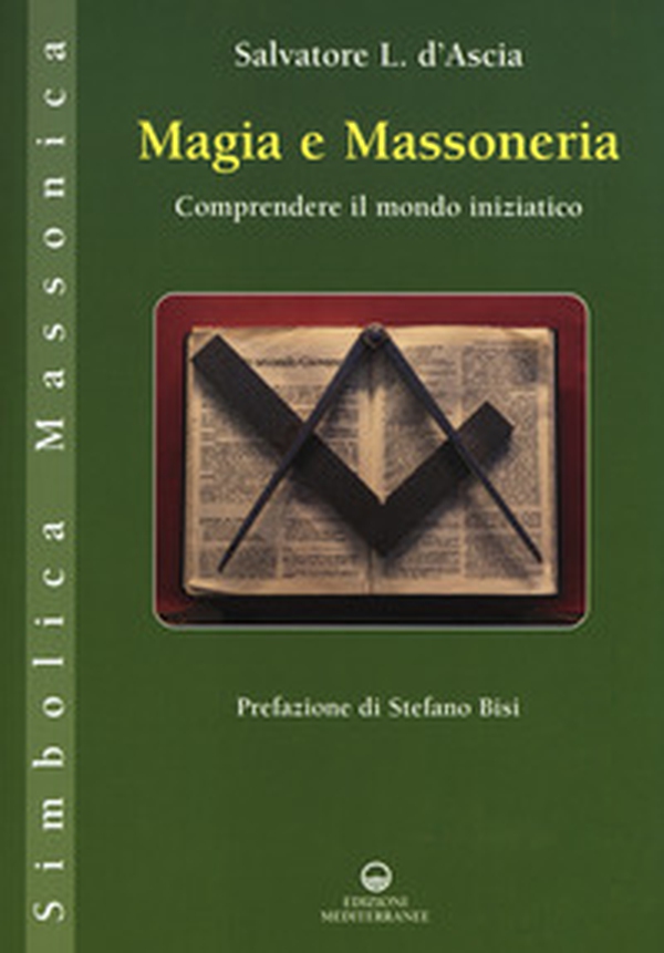 Magia e massoneria. Comprendere il mondo iniziatico - Librerie.coop Magia e massoneria. Comprendere il mondo iniziatico - Librerie.coop