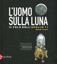L'uomo sulla luna. L'avventura dell'Apollo 11 - Librerie.coop