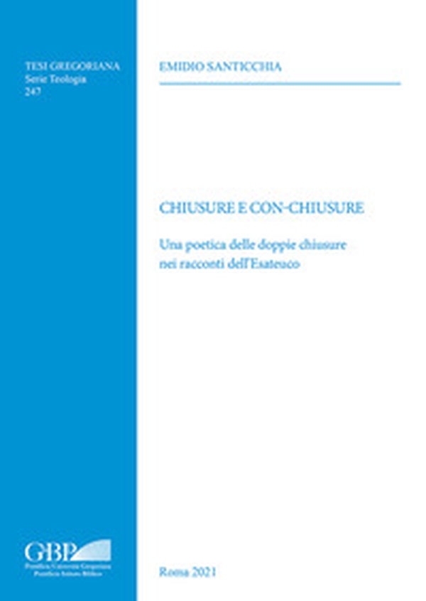 Chiusure e con-chiusure. Una poetica delle doppie chiusure nei racconti dell'Esateuco - Librerie.coop Chiusure e con-chiusure. Una poetica delle doppie chiusure nei racconti dell'Esateuco - Librerie.coop