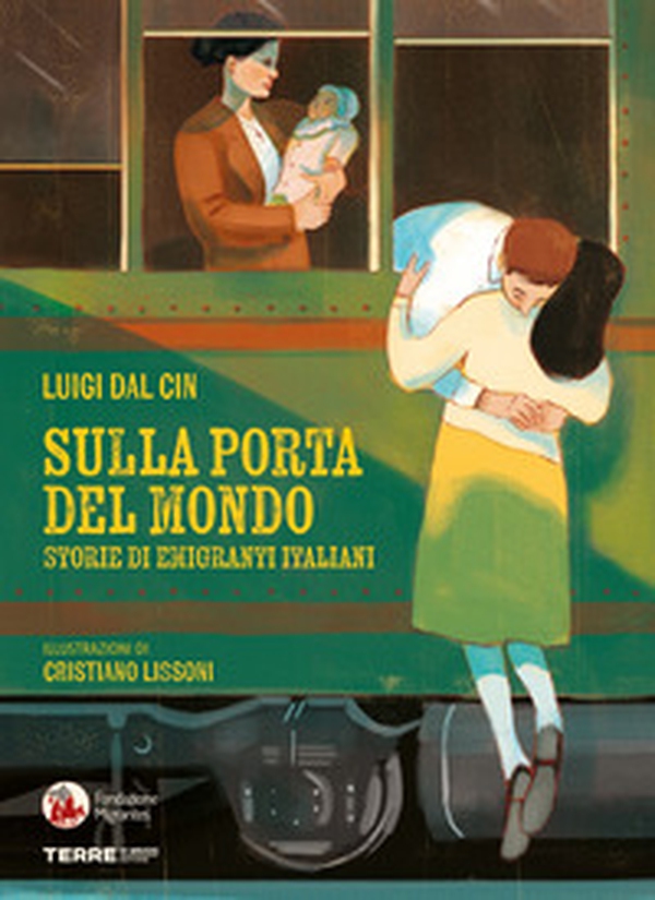 Sulla porta del mondo. Storie di migranti italiani - Librerie.coop Sulla porta del mondo. Storie di migranti italiani - Librerie.coop