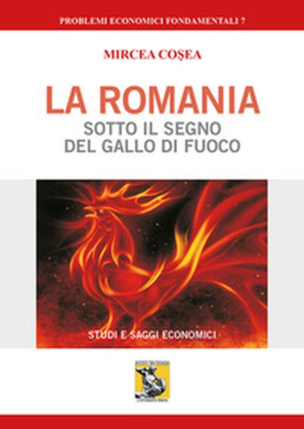 La Romania sotto il segno del Gallo di Fuoco - Librerie.coop La Romania sotto il segno del Gallo di Fuoco - Librerie.coop