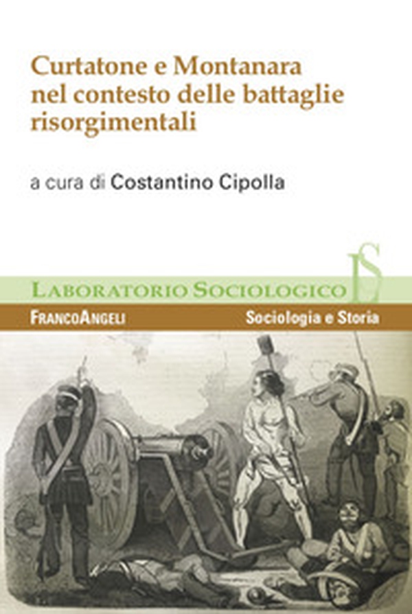 Curtatone e Montanara nel contesto delle battaglie risorgimentali - Librerie.coop Curtatone e Montanara nel contesto delle battaglie risorgimentali - Librerie.coop