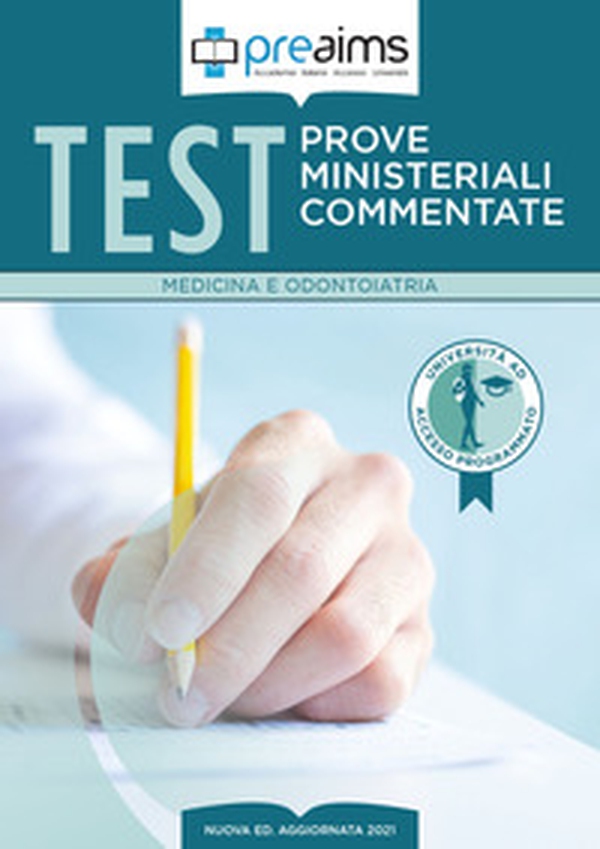 Preaims. Prove ministeriali commentate. Test medicina e odontoiatria - Librerie.coop Preaims. Prove ministeriali commentate. Test medicina e odontoiatria - Librerie.coop