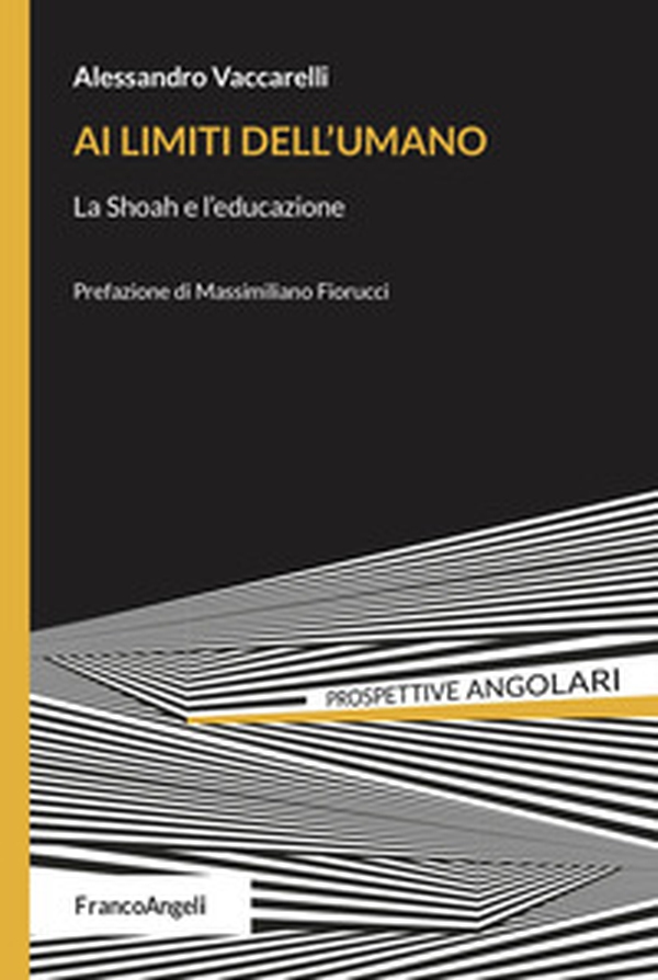 Ai limiti dell'umano. La Shoah e l'educazione - Librerie.coop Ai limiti dell'umano. La Shoah e l'educazione - Librerie.coop