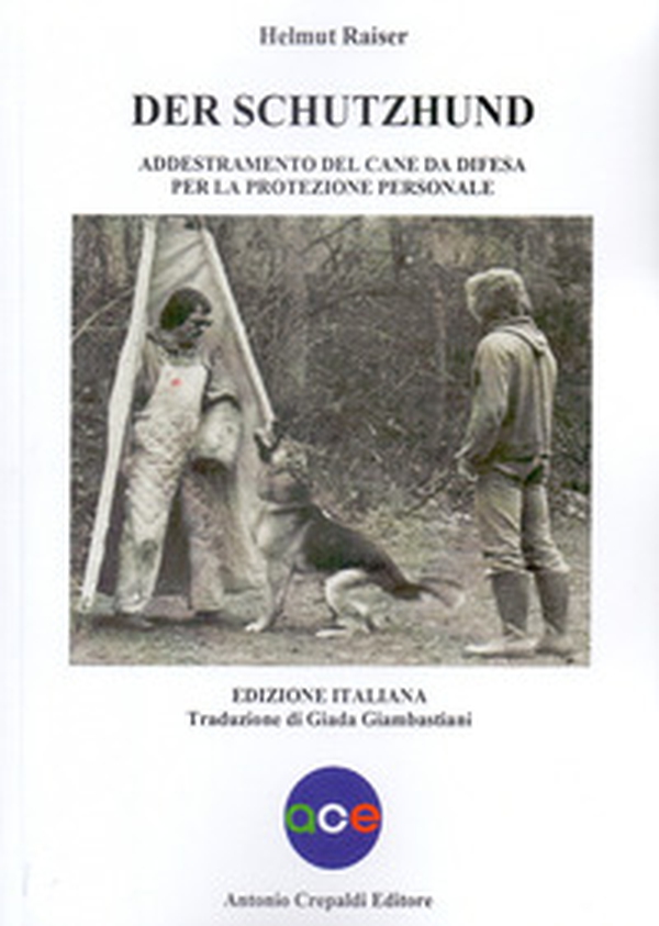 Der schutzhund. Addestramento del cane da difesa per la protezione personale - Librerie.coop Der schutzhund. Addestramento del cane da difesa per la protezione personale - Librerie.coop