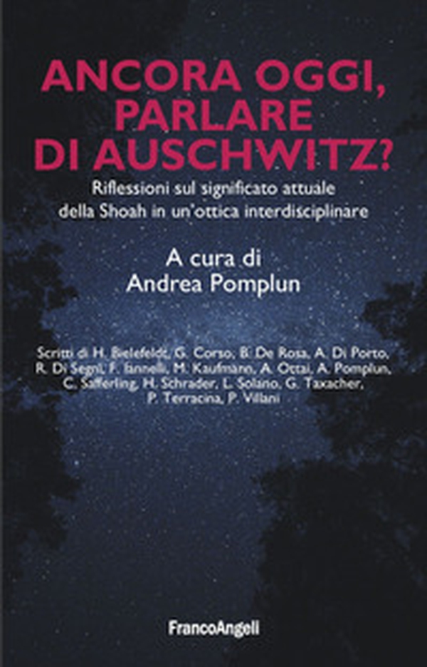 Ancora oggi, parlare di Auschwitz? Riflessioni sul significato attuale della Shoah in un'ottica interdisciplinare - Librerie.coop Ancora oggi, parlare di Auschwitz? Riflessioni sul significato attuale della Shoah in un'ottica interdisciplinare - Librerie.coop