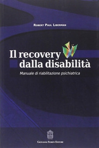 Il recovery dalla disabilità. Manuale di riabilitazione psichiatrica - Librerie.coop