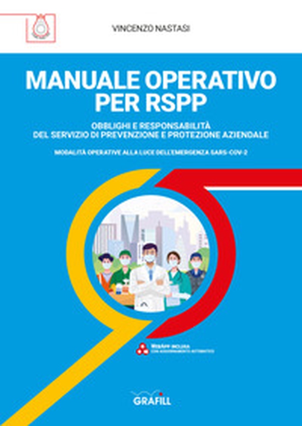 Manuale operativo per RSPP. Obblighi e responsabilità del servizio di prevenzione e protezione aziendale. Modalità operative alla luce dell'emergenza SARS-CoV-2 - Librerie.coop Manuale operativo per RSPP. Obblighi e responsabilità del servizio di prevenzione e protezione aziendale. Modalità operative alla luce dell'emergenza SARS-CoV-2 - Librerie.coop