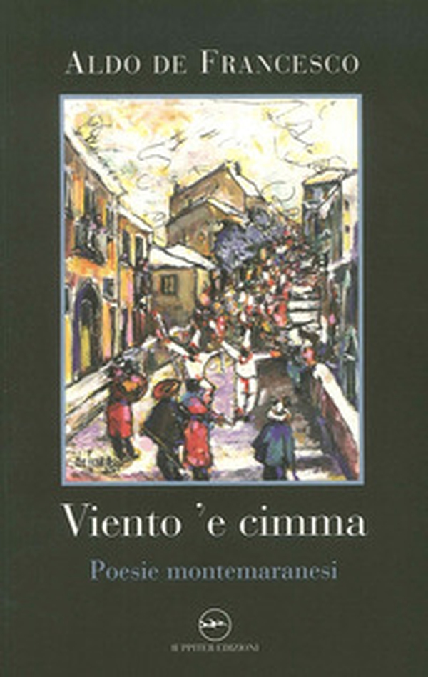 Viento 'e cimma. Poesie montemaranesi - Librerie.coop Viento 'e cimma. Poesie montemaranesi - Librerie.coop