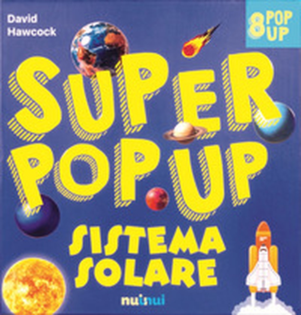 Sistema solare. Super pop-up! - Librerie.coop Sistema solare. Super pop-up! - Librerie.coop