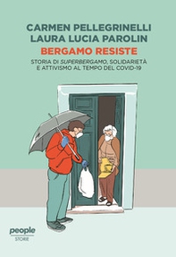 Bergamo resiste. Storia di Superbergamo, solidarietà e attivismo al tempo del Covid - Librerie.coop