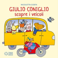 Giulio Coniglio scopre i veicoli - Librerie.coop