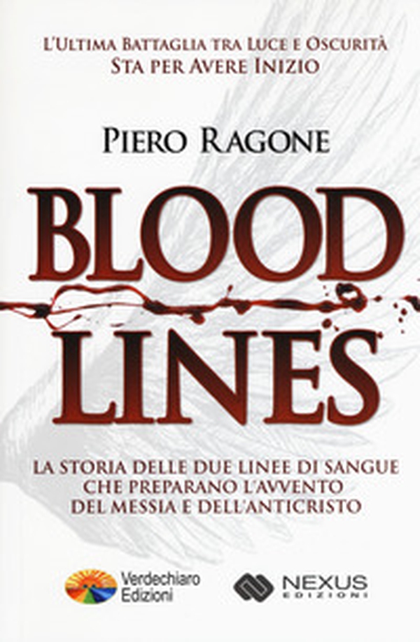 Bloodlines. La storia delle due linee di sangue che preparano l'avvento del messia e dell'anticristo - Librerie.coop Bloodlines. La storia delle due linee di sangue che preparano l'avvento del messia e dell'anticristo - Librerie.coop