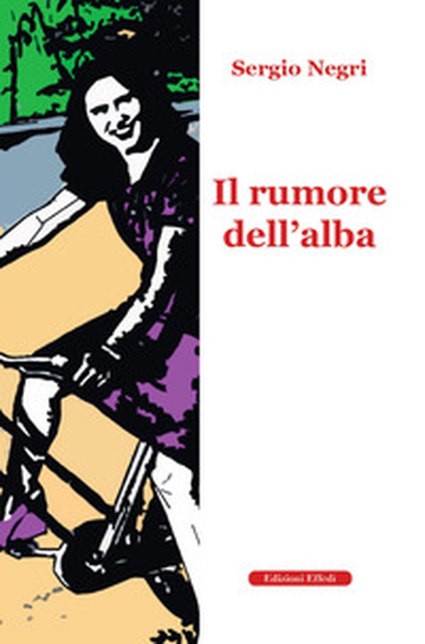 Il rumore dell'alba - Librerie.coop Il rumore dell'alba - Librerie.coop