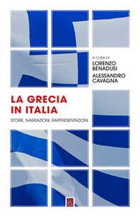 La Grecia in Italia. Storie, narrazioni, rappresentazioni - Librerie.coop