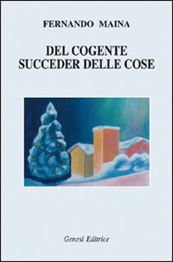 Del cogente succeder delle cose - Librerie.coop Del cogente succeder delle cose - Librerie.coop