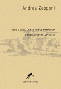Teatro a corte, la Festa del Paradiso di Bernardo Bellincioni - Librerie.coop