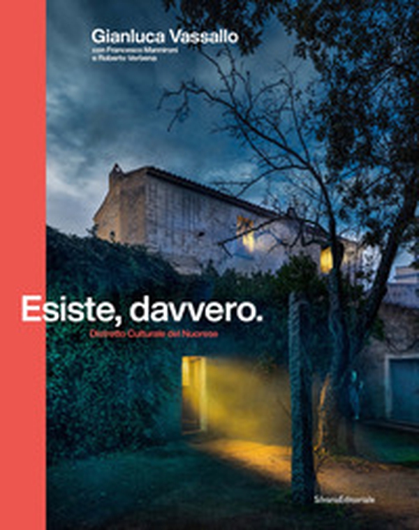 Esiste, davvero. Distretto Culturale del Nuorese - Librerie.coop Esiste, davvero. Distretto Culturale del Nuorese - Librerie.coop