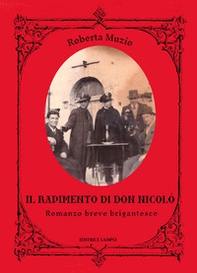 Il rapimento di Don Nicolò. Romanzo breve nrigantesco - Librerie.coop