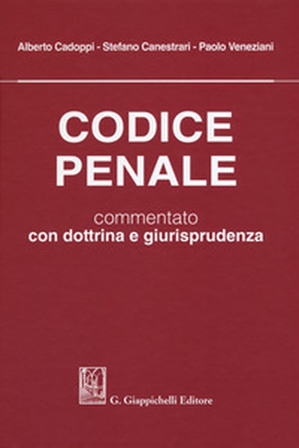 Codice penale. Commentato con dottrina e giurisprudenza - Librerie.coop Codice penale. Commentato con dottrina e giurisprudenza - Librerie.coop