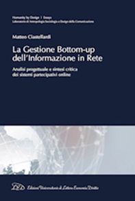 La gestione bottom-up dell'informazione in rete. Analisi progettuale e sintesi critica dei sistemi partecipativi online - Librerie.coop