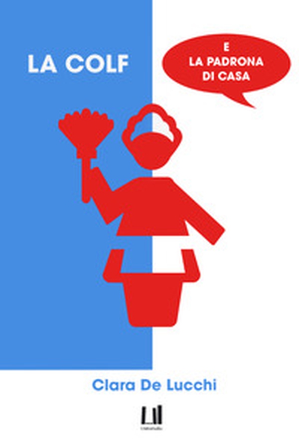 La colf e la padrona di casa - Librerie.coop La colf e la padrona di casa - Librerie.coop
