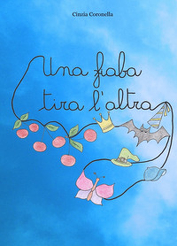 Una fiaba tira l'altra - Librerie.coop Una fiaba tira l'altra - Librerie.coop