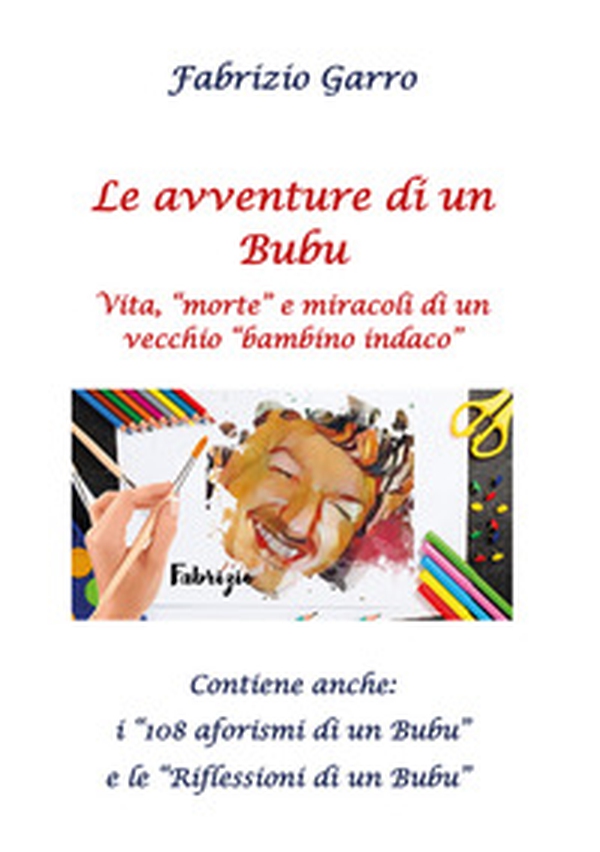 Le avventure di un Bubu. Vita, «morte» e miracoli di un vecchio «bambino indaco» - Librerie.coop Le avventure di un Bubu. Vita, «morte» e miracoli di un vecchio «bambino indaco» - Librerie.coop
