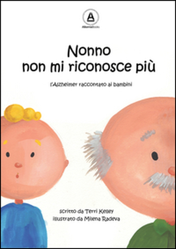 Nonno non mi riconosce più. L'Alzheimer raccontato ai bambini - Librerie.coop Nonno non mi riconosce più. L'Alzheimer raccontato ai bambini - Librerie.coop