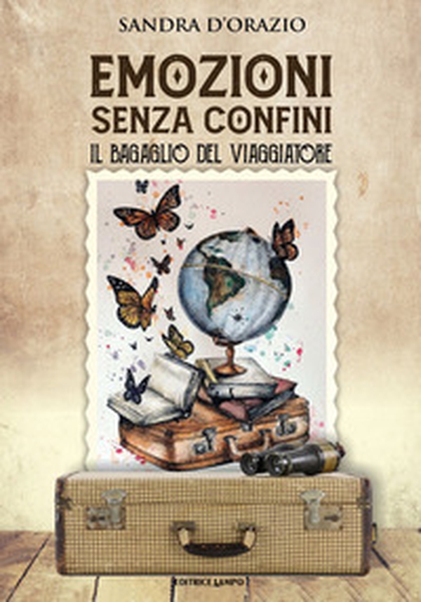 Emozioni senza confini. Il bagaglio del viaggiatore - Librerie.coop Emozioni senza confini. Il bagaglio del viaggiatore - Librerie.coop