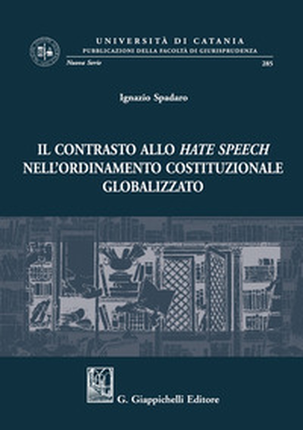 Il contrasto allo hate speech nell'ordinamento costituzionale globalizzato - Librerie.coop Il contrasto allo hate speech nell'ordinamento costituzionale globalizzato - Librerie.coop