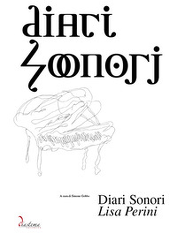 Diari sonori. Lisa Perini - Librerie.coop Diari sonori. Lisa Perini - Librerie.coop